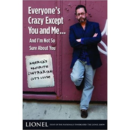 Everyone's Crazy Except You and Me...And I'm Not So Sure About You: America's Favorite Contrarian Cuts Loose